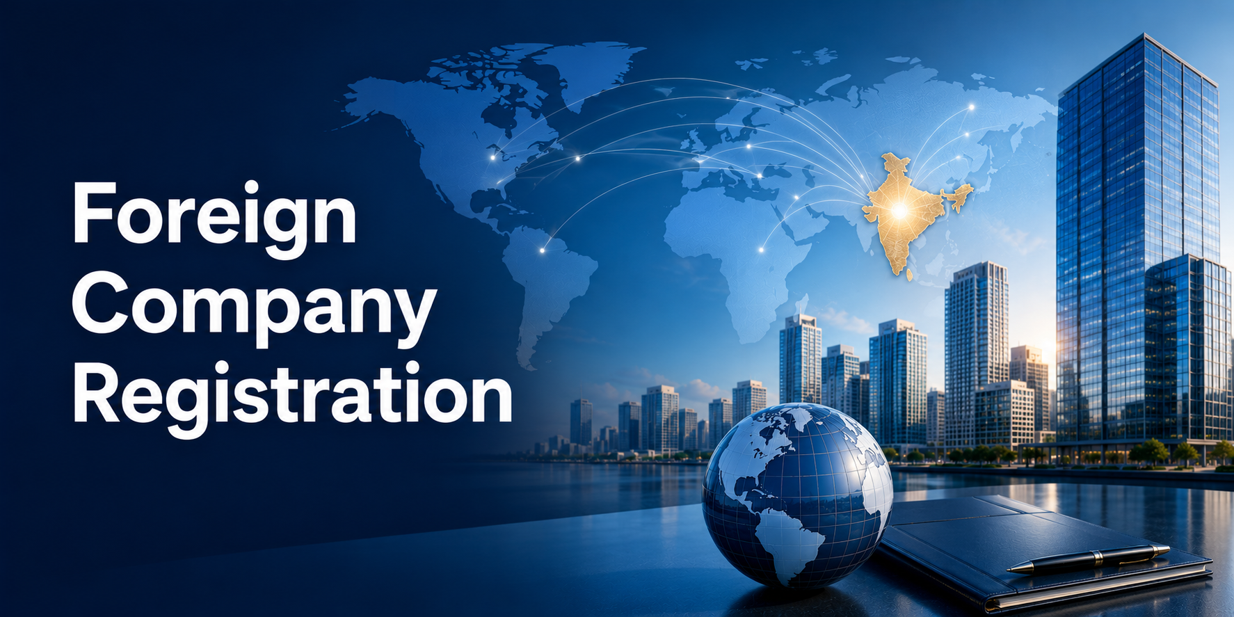 Foreign Company Registration in India – India Entry Services by EzyBiz India Consulting LLP