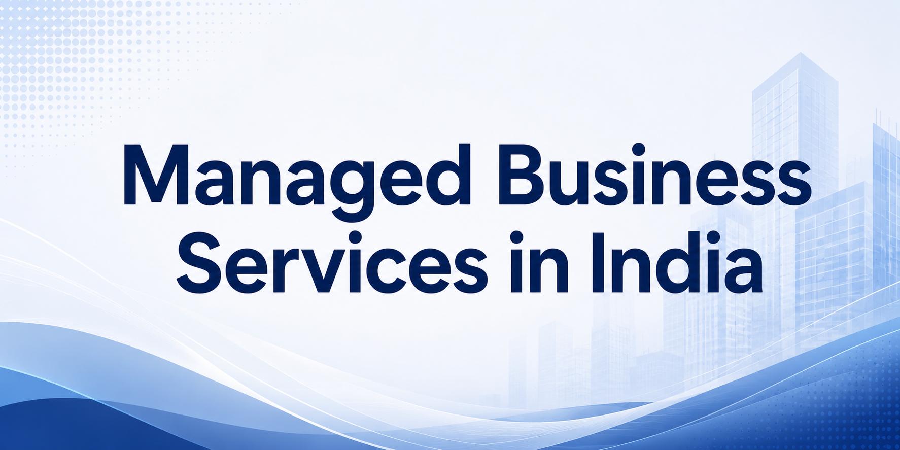 Managed Business Services in India – accounting, payroll and Virtual CFO support