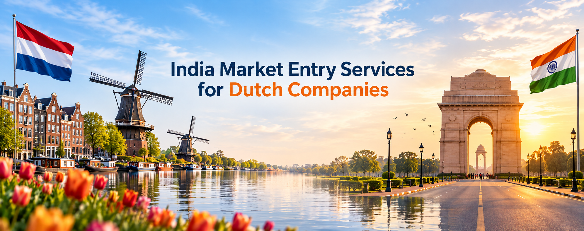 India Market Entry Services for Dutch Companies – India and Netherlands Business Expansion